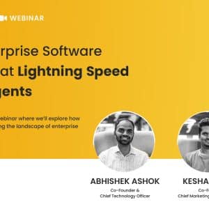 Webinar Alert! ‘Building Enterprise Software Solutions at Lightning Speed with AI Agents’